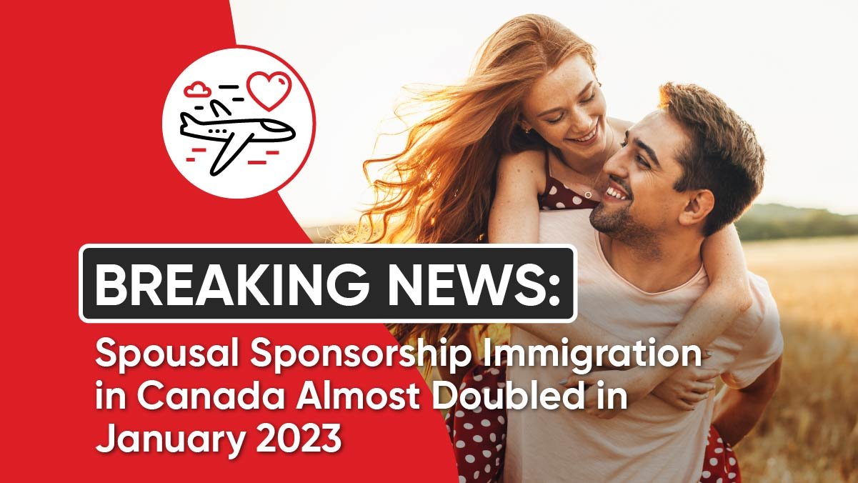 Canada welcomed 10,065 new permanent residents through spousal sponsorship immigration in January alone, a 90.1% increase