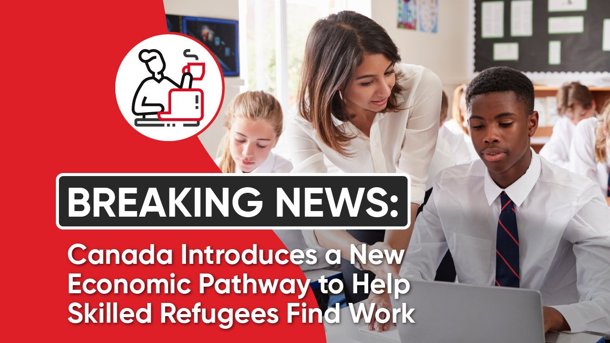  Canada launches a new visa route under the Economic Mobility Pathways Pilot (EMPP) to help employers hire skilled refugees
